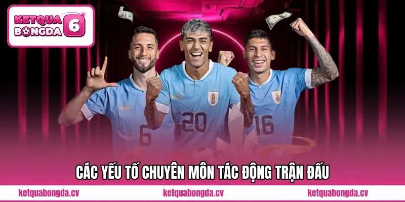 Các yếu tố chuyên môn tác động trận đấu
