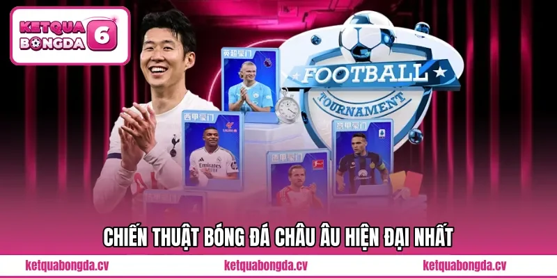 Chiến thuật bóng đá châu Âu hiện đại nhất