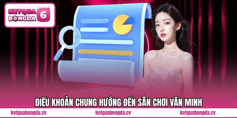 Điều khoản chung hướng đến sân chơi văn minh 