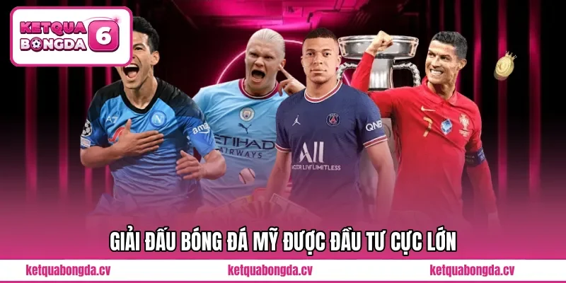 Giải đấu bóng đá Mỹ được đầu tư cực lớn
