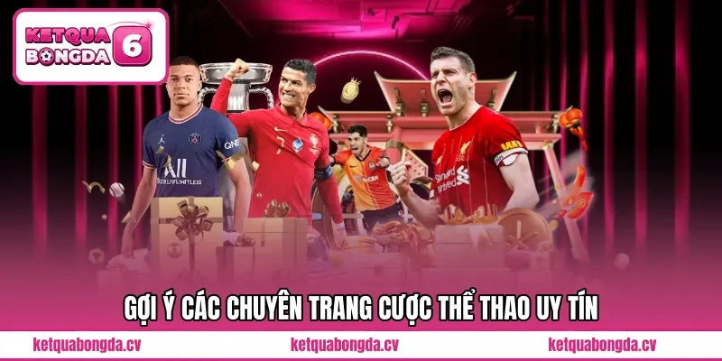 Gợi ý các chuyên trang cược thể thao uy tín