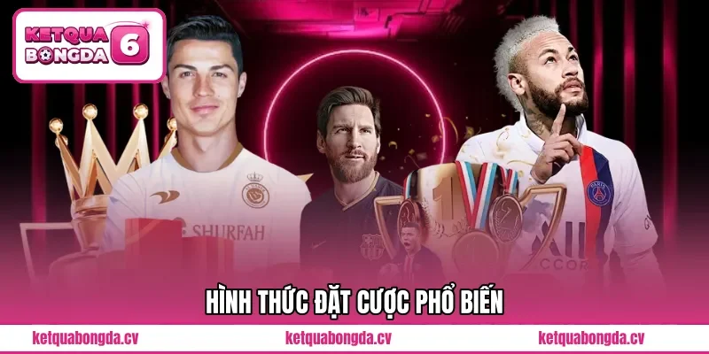 Hình thức đặt cược phổ biến