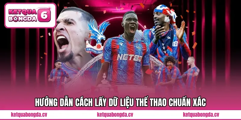 Hướng dẫn cách lấy dữ liệu thể thao chuẩn xác