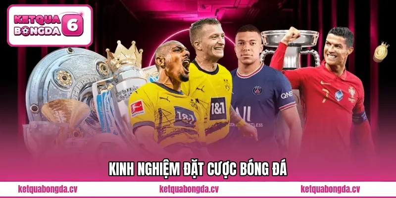 Kinh nghiệm đặt cược bóng đá