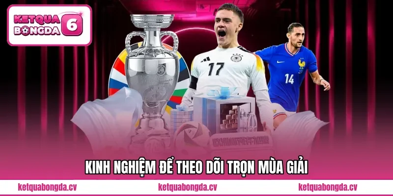 Kinh nghiệm để theo dõi trọn mùa giải