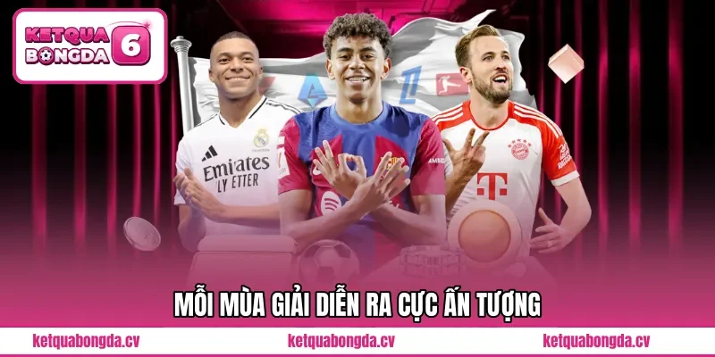 Mỗi mùa giải diễn ra cực ấn tượng